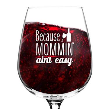 Imagem de Mommin' Ain't Easy Presentes engraçados de taça de vinho para mulheres - Ideia de presente de aniversário para mamãe ou mães para ela, melhor amiga - presente de aniversário exclusivo para novas mães