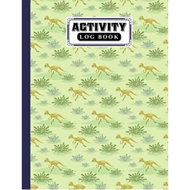 Imagem de Activity Log Book: dinosaur era Cover Activity Log Book, 120 Pages, 8.5X11 Inch, Activity Log Book For All Buisnesses