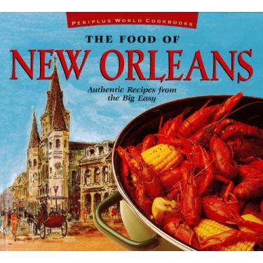 Imagem de Food of New Orleans: Authentic Recipes from the Big Easy (Food Of The World Cookbooks) (English Edition)