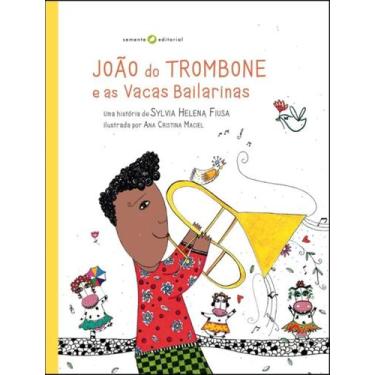 Imagem de Joao Do Trombone E As Vacas Bailarinas - SEMENTE EDITORIAL