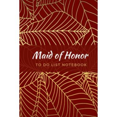 Imagem de Maid of Honor To Do List Notebook: Hardcover/Burgundy Red Gold Leaves - Abstract Modern Nature Art Theme/Checklist/Wedding Gift For Maid of Honor from Bride/Cute Card Alternative