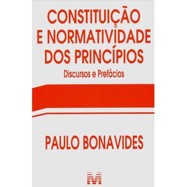 Imagem de Livro - Constituição e Normatividade dos Princípios: Discursos e Prefácios - Paulo Bonavides
