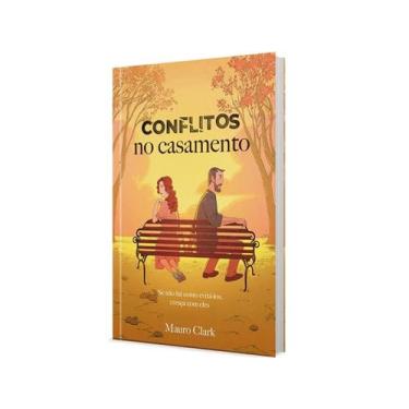 Imagem de Conflitos no casamento  Se não há como evitá-los cresça com eles  Maur