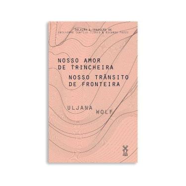 Imagem de Nosso Amor de Trincheira Nosso Trânsito de Fronteira