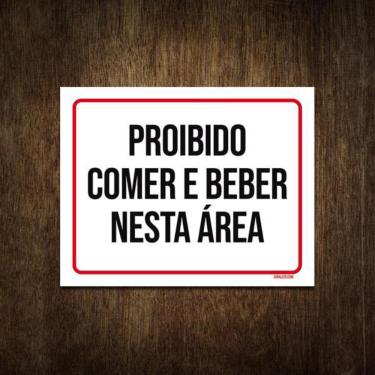 Imagem de Placa Sinalização - Proibido Comer E Beber Nesta Areá 18X23