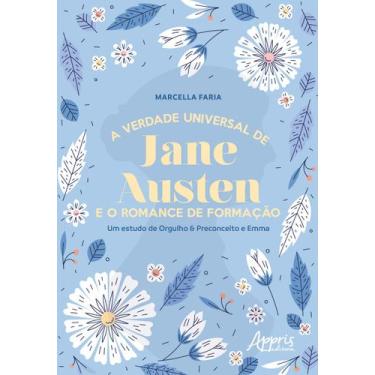 Imagem de Livro - A Verdade Universal De Jane Austen E O Romance De Formação