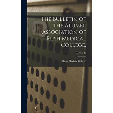 Imagem de The Bulletin of the Alumni Association of Rush Medical College.; 15: 1919-20