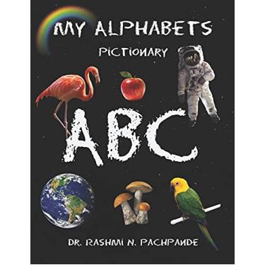 Imagem de My Alphabets Pictionary: For toddlers 0-4 years (Matte finish pages 100GSM art paper)