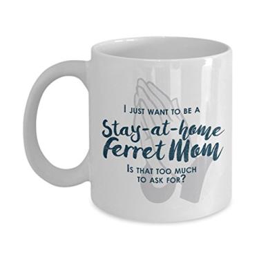 Imagem de Presentes divertidos para a mamãe – I Just Want To Be A Stay At Home Furret Mom – Ideia única de presente