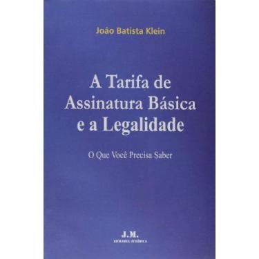 Imagem de Tarifa De Assinatura Basica E A Legalidade - Jm Editora