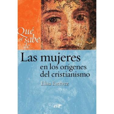 Imagem de Qué se sabe de... Las mujeres en los orígenes del cristianismo - Espanhol
