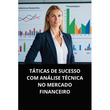 Imagem de Livro Táticas de Sucesso com Análise Técnica no Mercado Financeiro