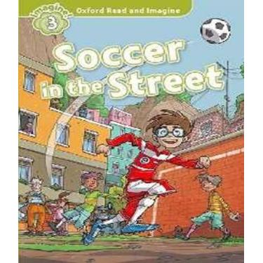Imagem de Soccer in the street ori 3 - Oxford   readers, 3