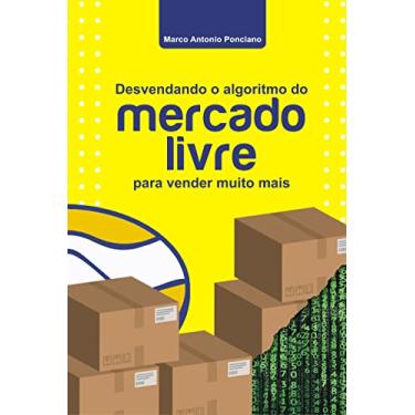 Imagem de Desvendando o Algoritmo do Mercado Livre Para Vender Muito Mais