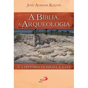Imagem de Biblia, a arqueologia e a historia de israel e juda, a - - PAULUS BIBL