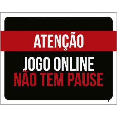 Imagem de Kit 3 Placas Atenção Jogo Online Não Tem Pause