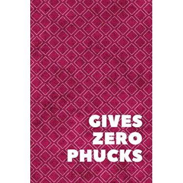 Imagem de Gives Zero Phucks: No Cussing Club Cuss Words Make Me Happy Funny Notebook - Substitute Curse Words Journal