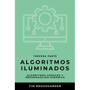 Imagem de Algoritmos iluminados (Tercera parte): Algoritmos voraces y programación dinámica: 3