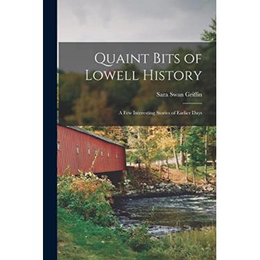 Imagem de Quaint Bits of Lowell History: a Few Interesting Stories of Earlier Days