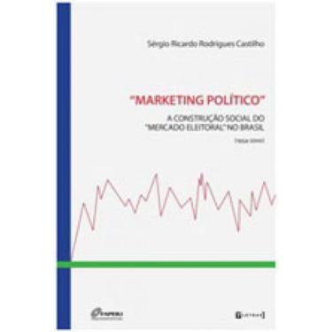 Imagem de MARKETING POLITICO: A CONSTRUÇAO SOCIAL DO "MERCADO ELEITORAL" NO BRASIL (1954-2000)