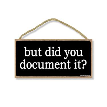 Imagem de Honey Dew Gifts, But Did You Document It, placas de escritório engraçadas, placas de madeira, decoração de parede, decoração de quarto, presentes divertidos para colegas de trabalho, 25,4 cm por 12,7