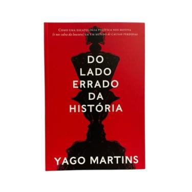 Imagem de Do Lado Errado da História - Yago Martins - Editora Impacto
