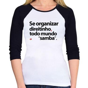Imagem de Baby Look Raglan Se organizar direitinho, todo mundo samba Manga 3/4 -
