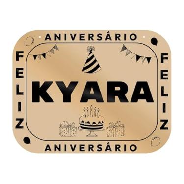 Imagem de Placa Feliz Aniversário Kyara em MDF, 19x14 cm, com 2 Furos para Pendurar