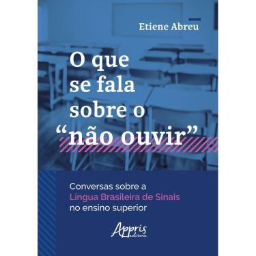 Imagem de O que se fala sobre o “não ouvir” conversas sobre a Língua Brasileira de Sinais no ensino superior