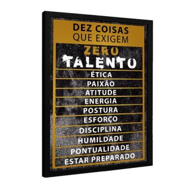 Imagem de Quadro Motivacional Zero Talento - TACOLADO PAPEL DE PAREDE, 20 x 30cm