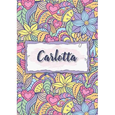 Imagem de Carlotta: Notizbuch A5 | Personalisierter vorname Carlotta | Geburtstagsgeschenk für Frau, Mutter, Schwester, Tochter | Design: Blumen | 120 Seiten liniert, Kleinformat A5 (14,8 x 21 cm)