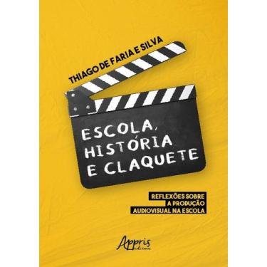 Imagem de Livro - Escola, História e Claquete