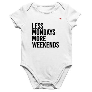 Imagem de Body Bebê Algodão Less Mondays More Weekends - Foca na Moda, Branco, P