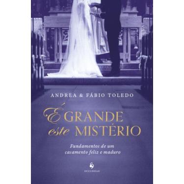 Imagem de Livro - É grande este mistério: Fundamentos de um casamento feliz e ma