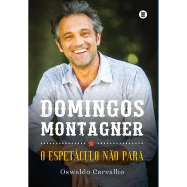 Imagem de Domingos Montagner - O Espetáculo Não Para - MAQUINA DE LIVROS EDITORA