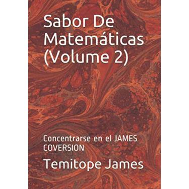 Imagem de Sabor De Matemáticas (Volume 2): Concentrarse en el JAMES COVERSION