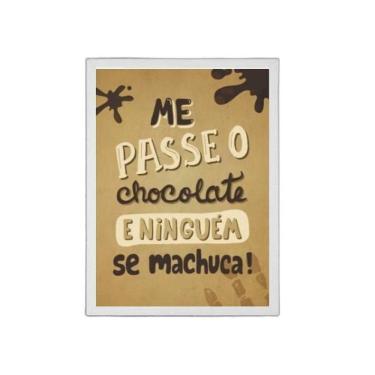 Imagem de Quadro Me Passe O Chocolate 33X24Cm - Com Vidro