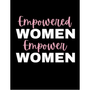 Imagem de Empowered Women Empower Women: Caderno, Diário, Diário para Mulheres. 120 páginas. 21,6 cm x 28 cm: Presente para menina chefe, dona de pequena empresa