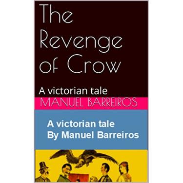 Imagem de The Revenge of Crow: A victorian tale (English Edition)