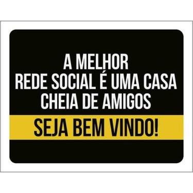 Imagem de Placa Decorativa - A Melhor Rede Social Seja Bem Vindo 27X35 - Sinaliz