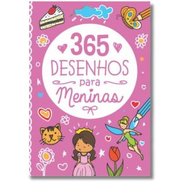 Imagem de 365 Desenhos Para Meninas - Criança - Didático e Educativo - Pé de Let