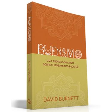 Imagem de Livro Budismo Uma Abordagem Crista Sobre O Pensamento David Burnett Editora Ultimato