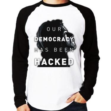 Imagem de Camiseta Raglan Our Democracy Has Been Hacked Manga Longa - Foca na Mo