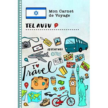 Imagem de Tel Aviv Carnet de Voyage: Journal de bord avec guide pour enfants. Livre de suivis des enregistrements pour l'écriture, dessiner, faire part de la gratitude. Souvenirs d'activités vacances