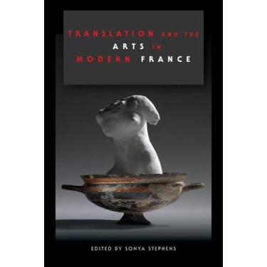 Imagem de Translation And The Arts In Modern France - Indiana University Press (