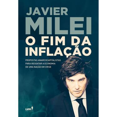 Imagem de O Fim da Inflação - Propostas Anarcocapitalistas Para Resgatar a Economia de Uma Nação Em Crise