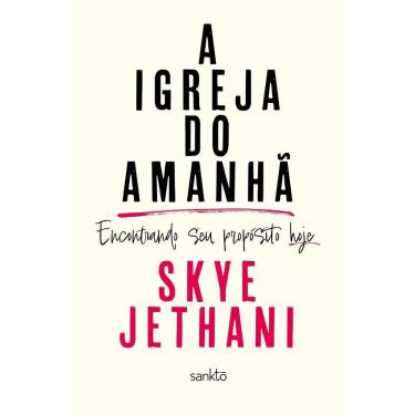 Imagem de A Igreja do Amanhã - Encontrando Seu Propósito Hoje