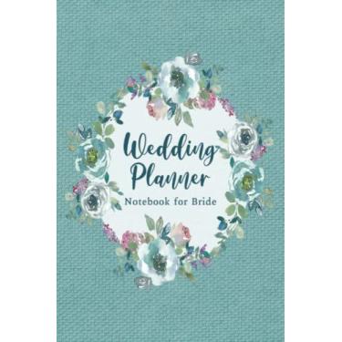 Imagem de Wedding Planner Notebook for Bride: Book and Organizer for the Bride | From the Initial Planning to the Big Day, Plan and Organize Your Wedding Day ... Planner Logbook - Faux Weave Design Cover