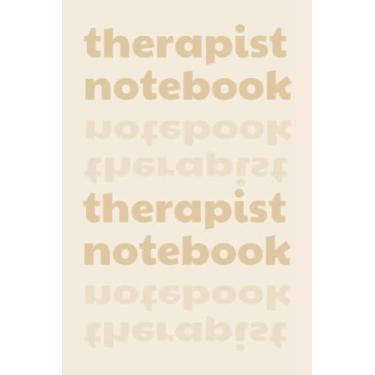 Imagem de Therapist Notebook: Session Work Book for Therapist | Record Session Goals and Themes, Take Notes, and Note Observations, Reminders and Assessments - Beige Cover Design