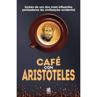 Imagem de Café com Aristóteles - Lições de um dos mais influentes pensadores da civilização ocidental